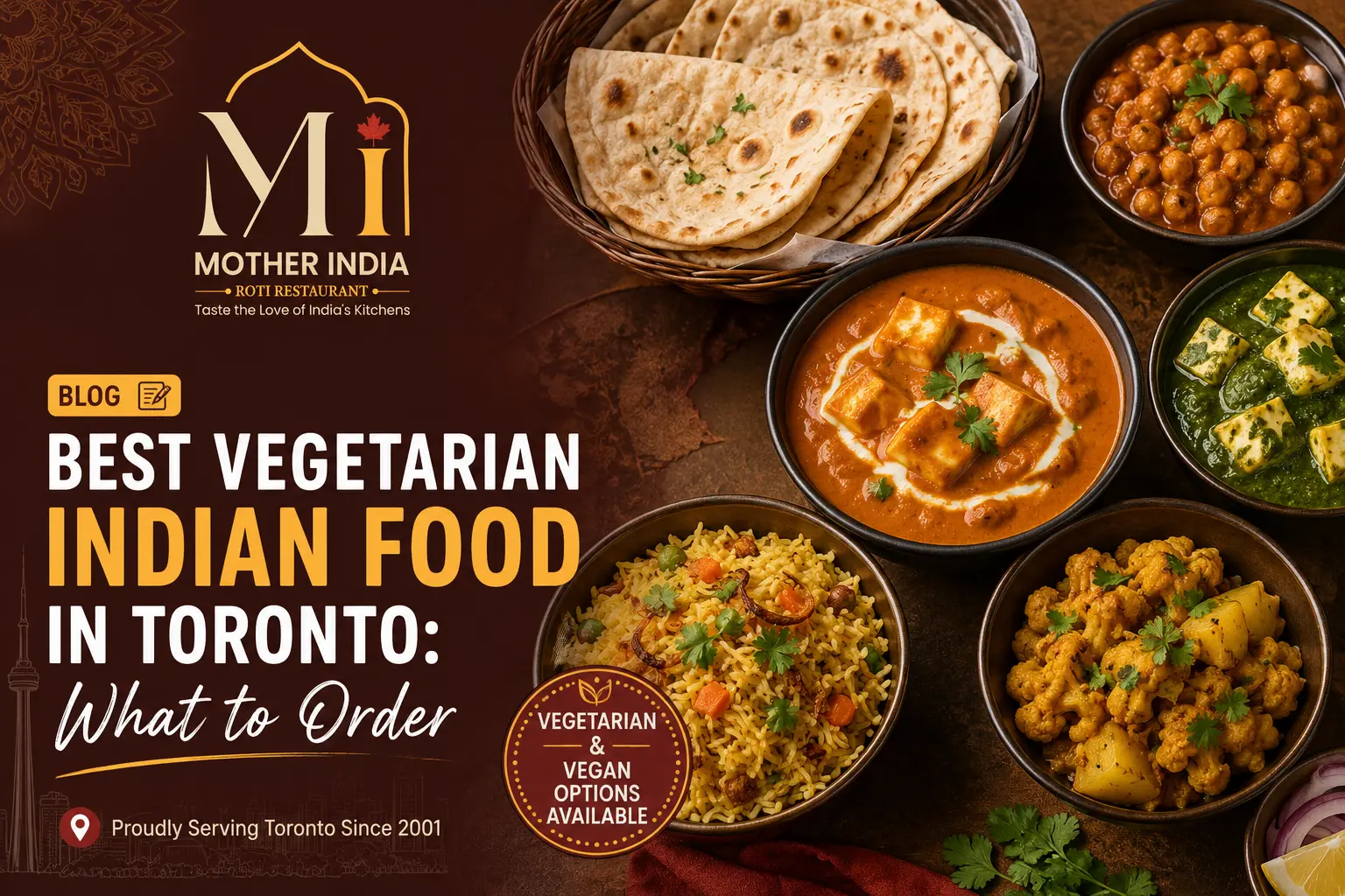 Best Vegetarian Indian Food in Toronto: What to Order | Mother India Roti
