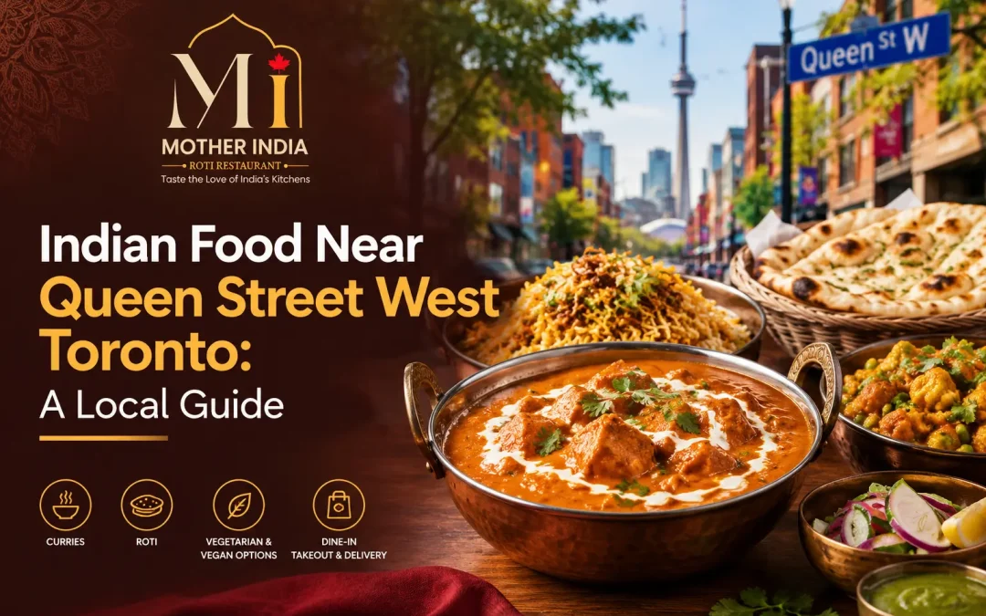 Where Can You Find Indian Food Near Queen Street West?